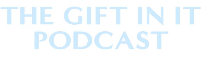 Logo for The Gift in It Podcast with Julie Vincent, featuring black background with light blue and white text.