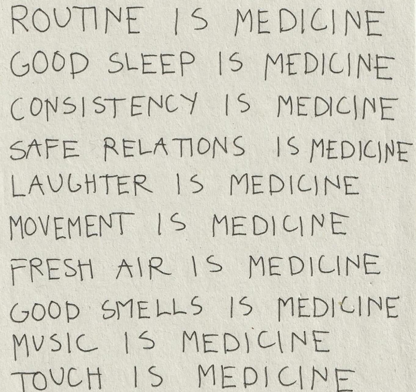 A handwritten list on paper emphasizing that various activities and qualities such as routine, sleep, consistency, safe relations, laughter, movement, fresh air, smells, music, and touch are all considered medicine.