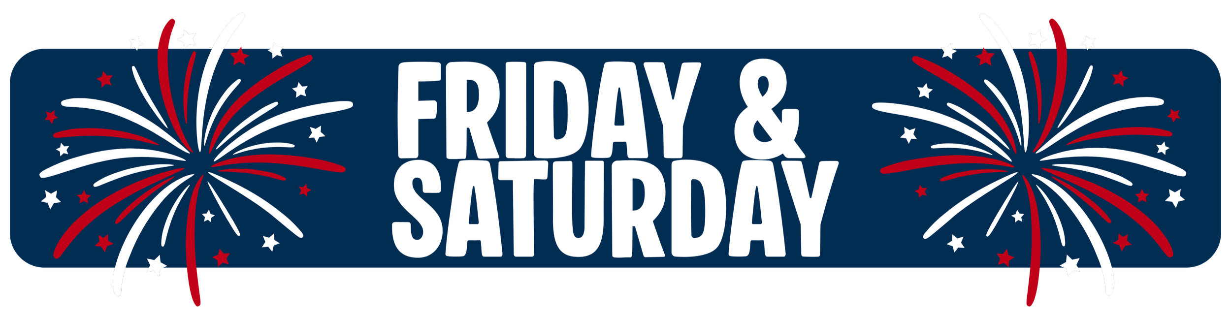 Celebration banner with fireworks graphic and text 'Friday & Saturday' in white on a dark blue background.