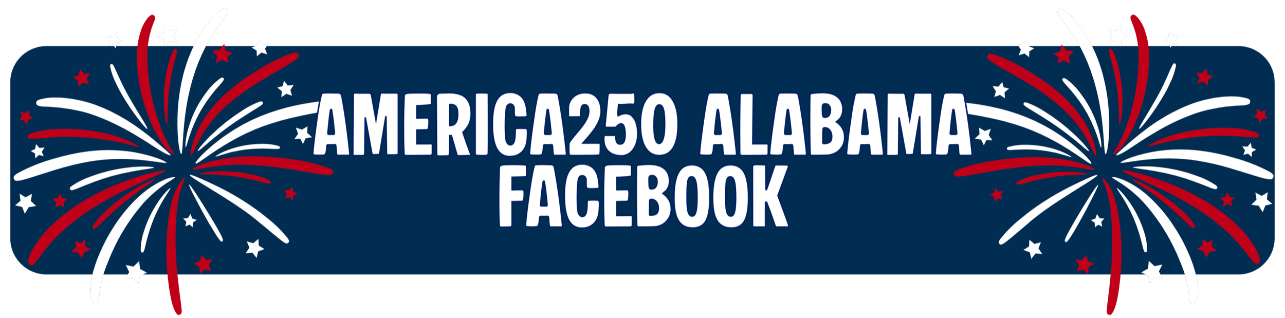 National holiday banner with blue background, white and red fireworks, and text: 'America 250 Alabama Facebook'.