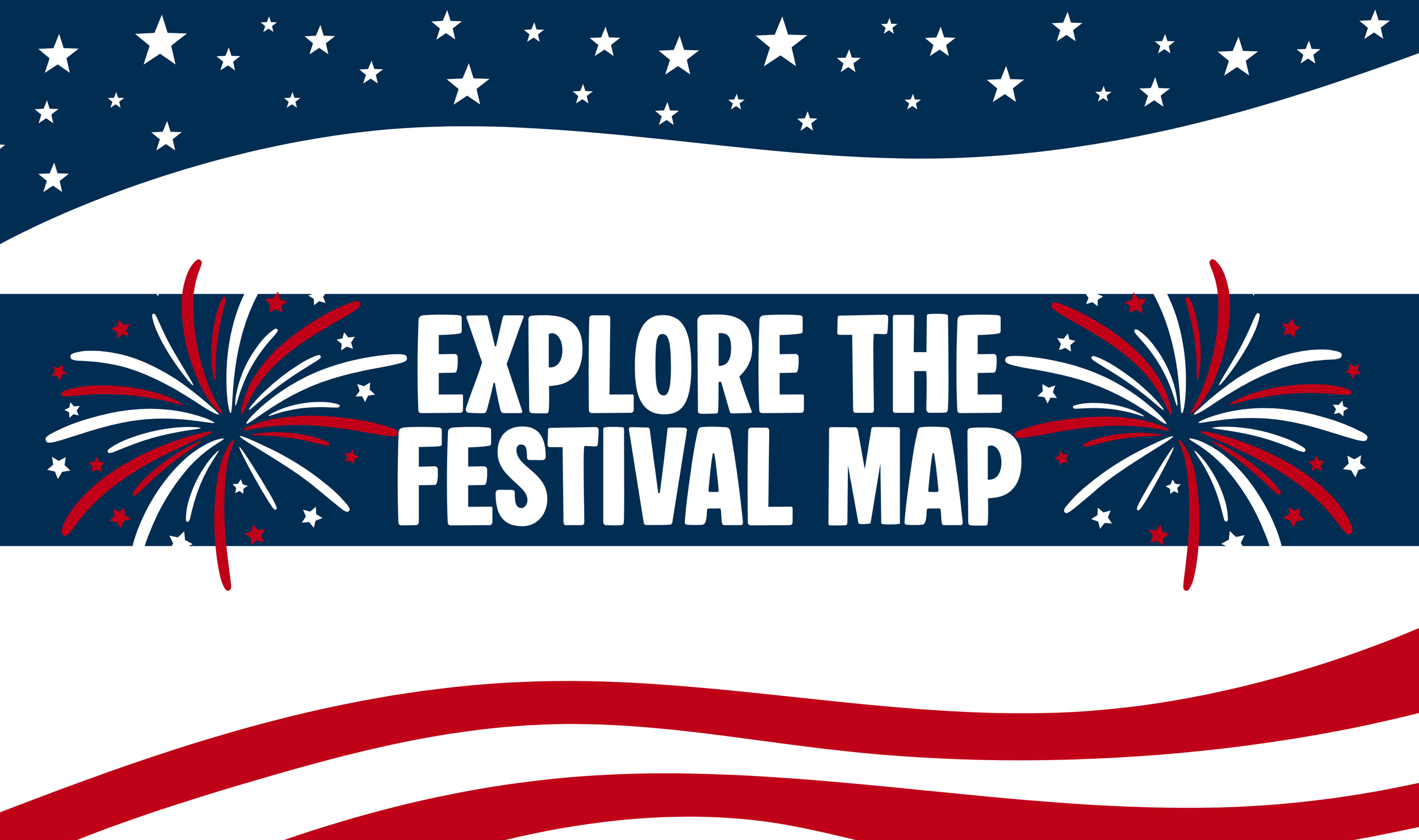 Patriotic banner with fireworks, stars, and stripes, reading 'Explore the Festival Map'.