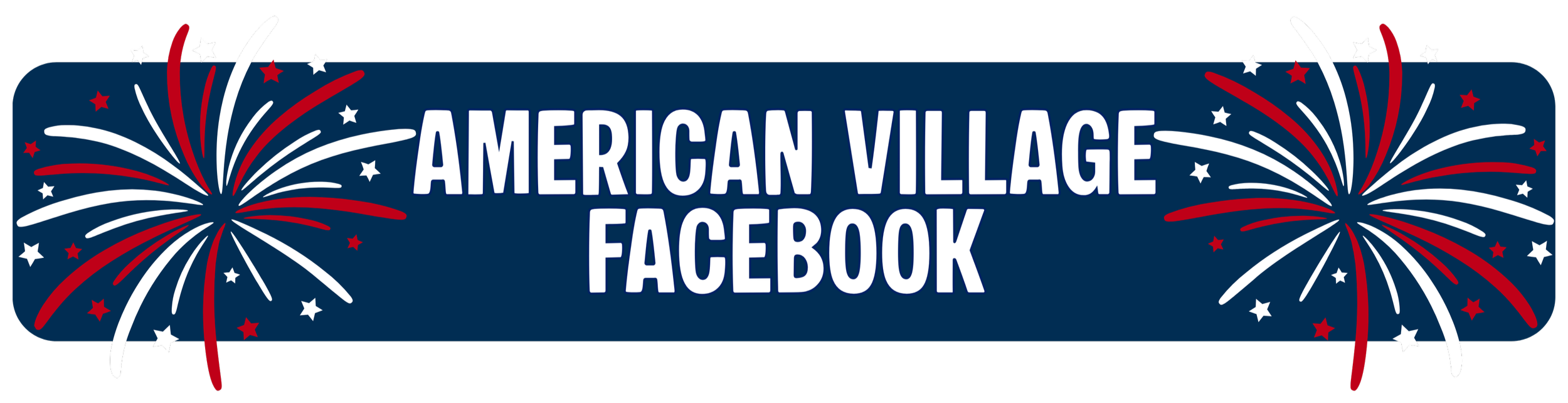 A navy blue banner with fireworks and stars, reading 'American Village Facebook' in white capital letters