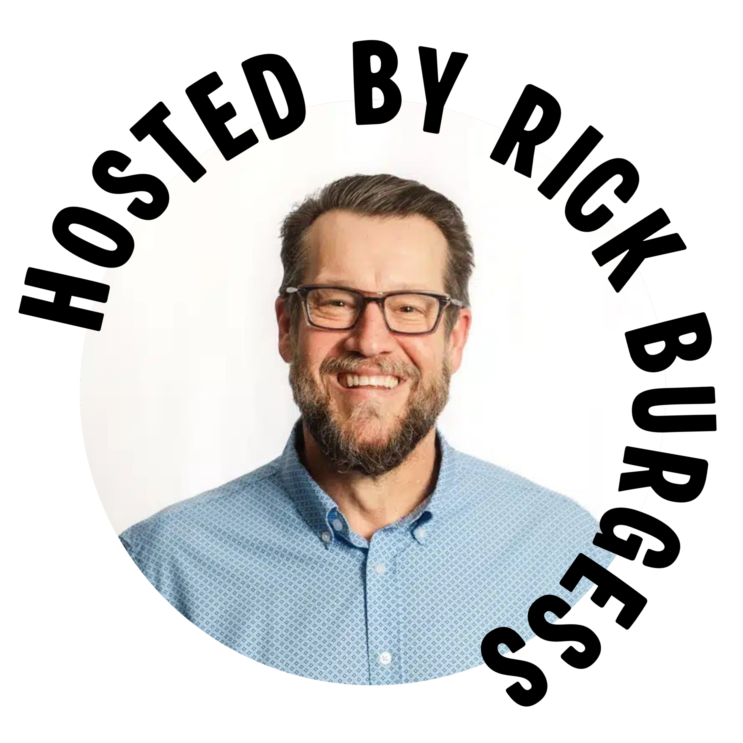 Rick Burgess with glasses, beard, and short hair wearing a light blue-patterned button-up shirt, framed by circular text.