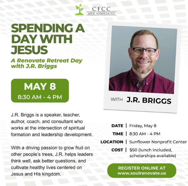 Flyer for 'Spending a Day with Jesus,' a spiritual retreat with J.R. Briggs on May 8 from 8:30 am to 4 pm at Sunflower Nonprofit Center, costing $50. Includes a photo of J.R. Briggs and registration info at www.soulrenovate.us.