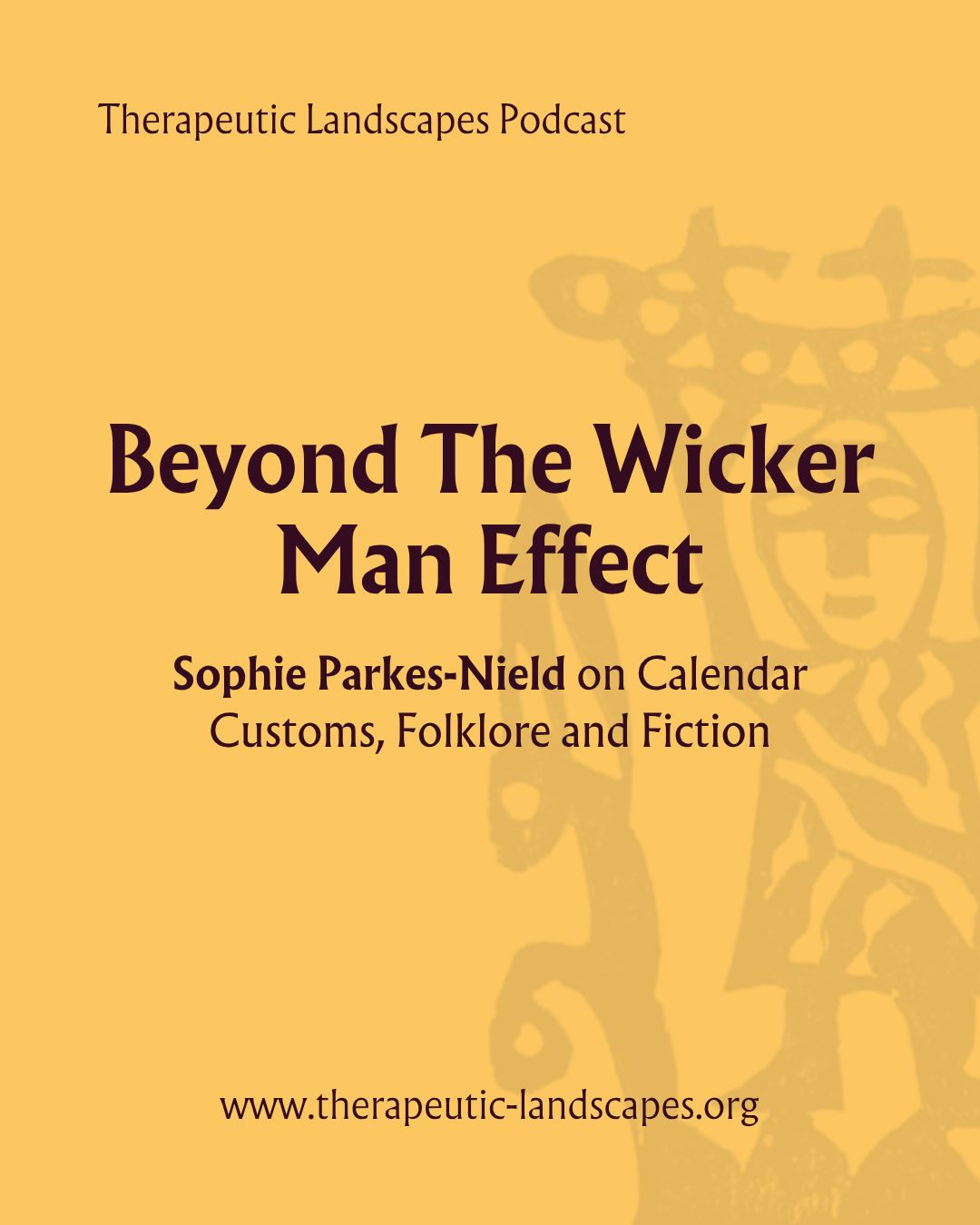 Episode 7: Beyond The Wicker Man Effect