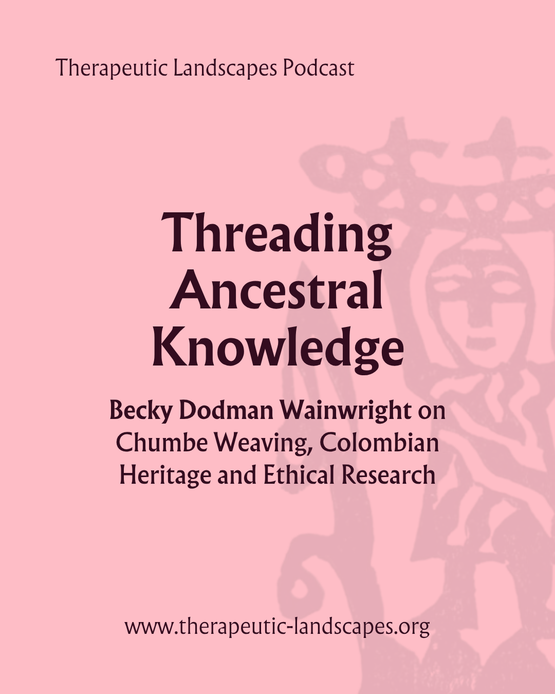 Episode 10: Threading Ancestral Knowledge