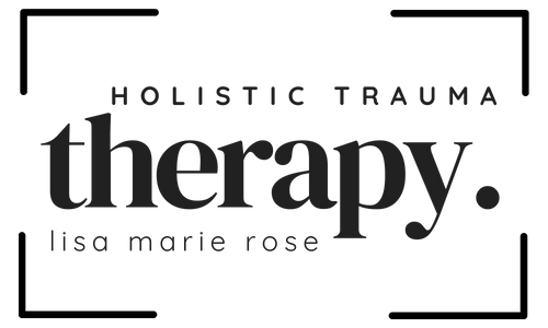 Lisa Marie Rose I Holistic Trauma Therapy