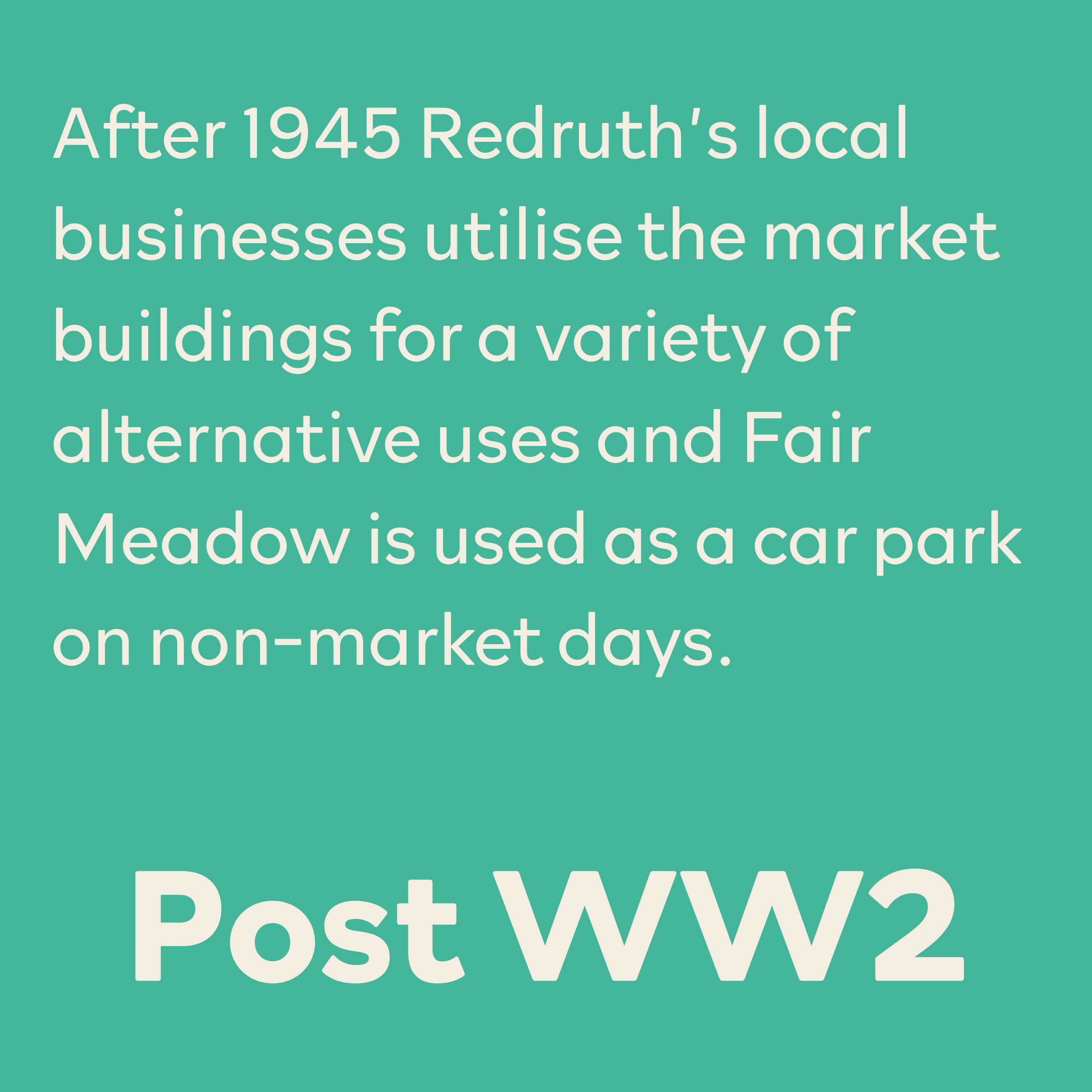 Text on teal background discussing the use of the marketplace after 1945, and the use of Meadow as a car park on non-market days.
