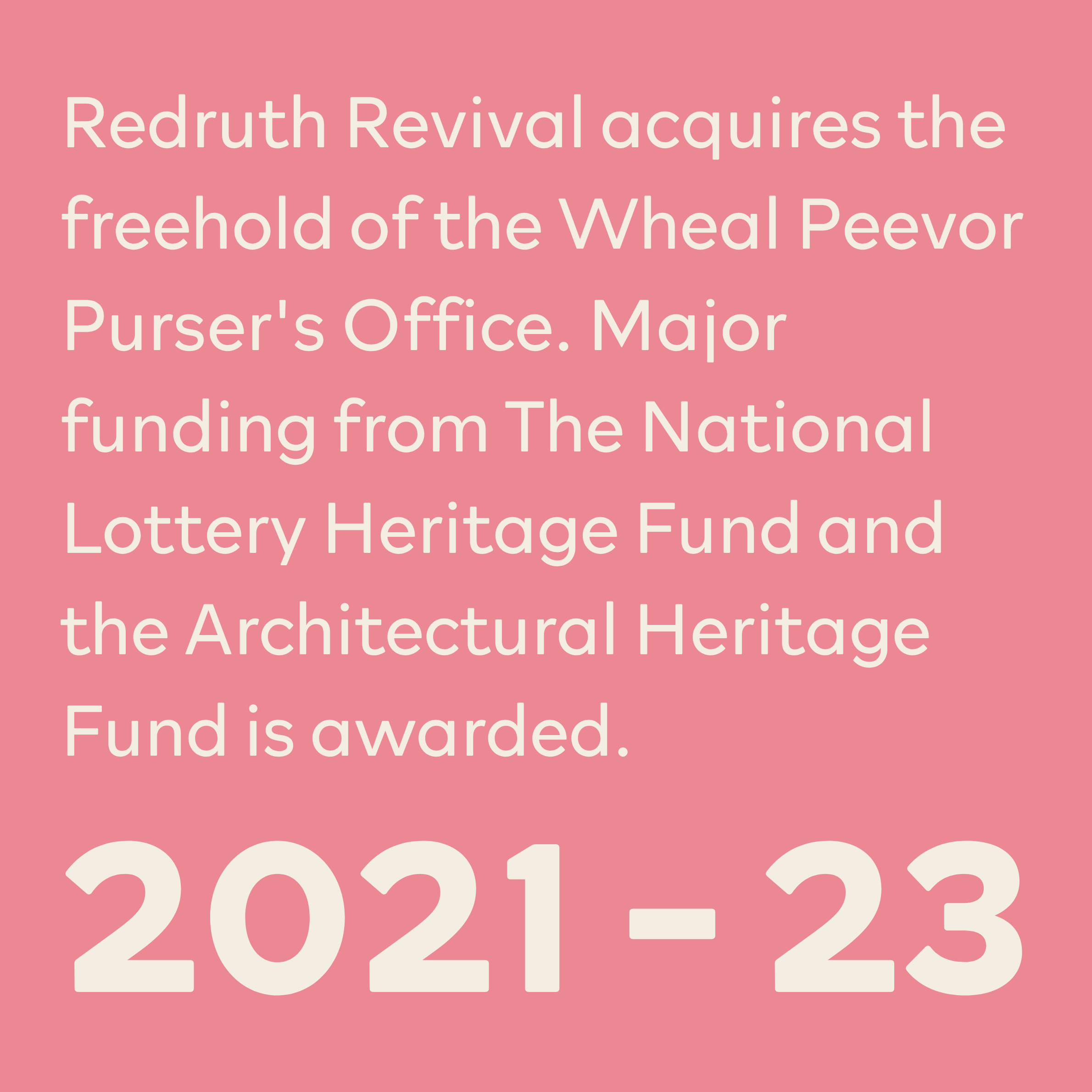 Pink background with white text announcing that Redruth Revival acquired the freehold of the Wheat Peevor Purser's Office, and mentioning the funding from The National Lottery Heritage Fund.