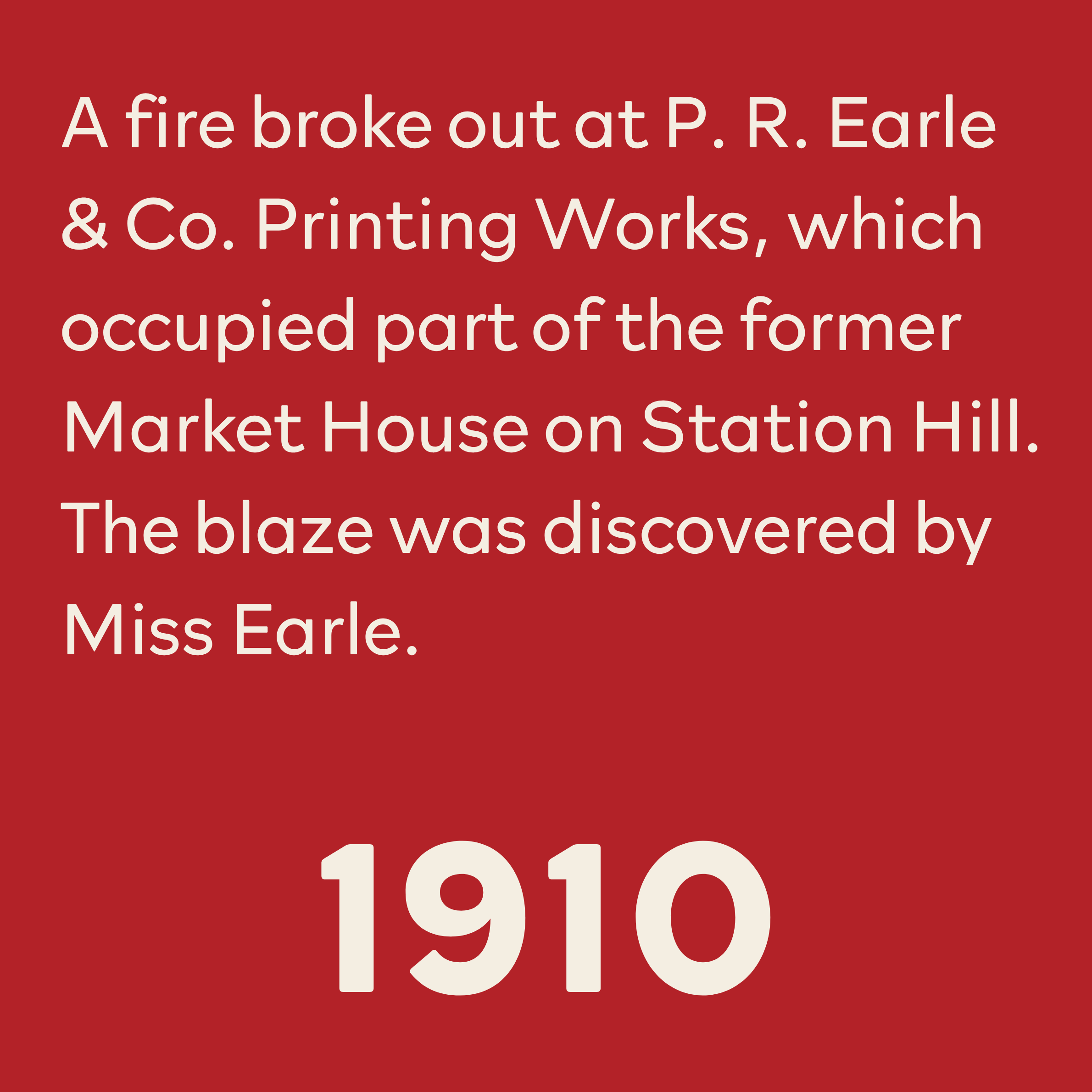 Red background with white text about a fire outbreak at P. R. Earle & Co. Printing Works, leading to a discovery by Miss Earle.