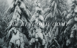 ThyKingdomCome.webp