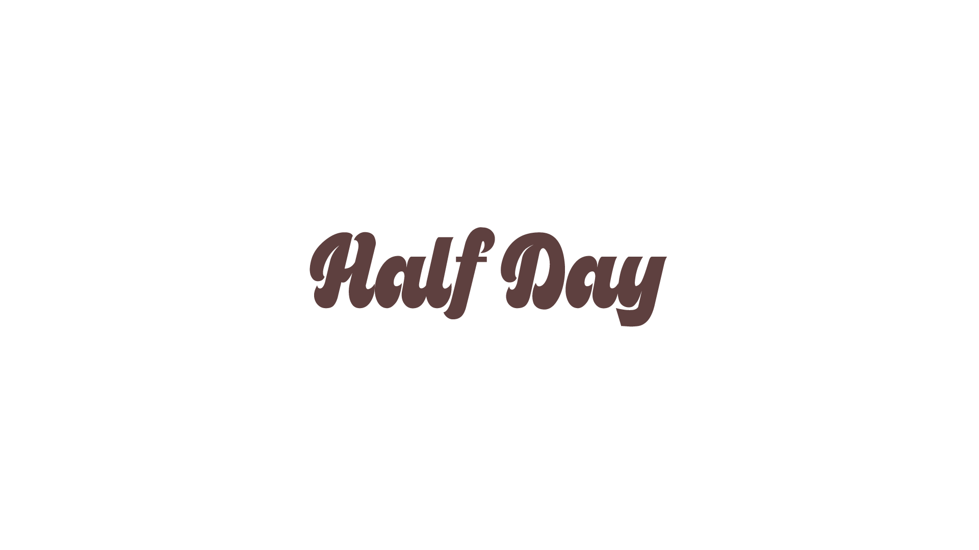 Half Days