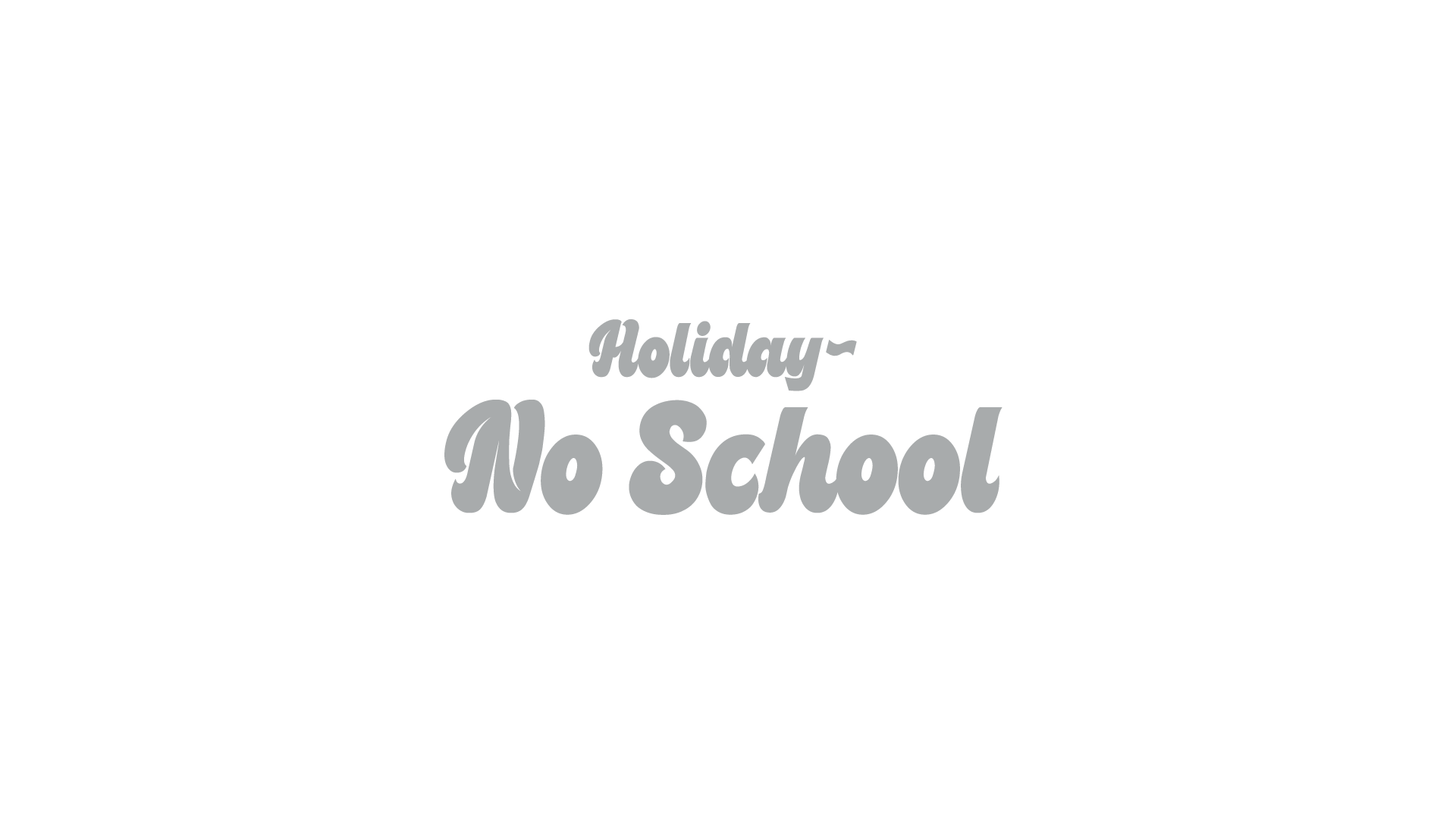 Easter Break-No School 