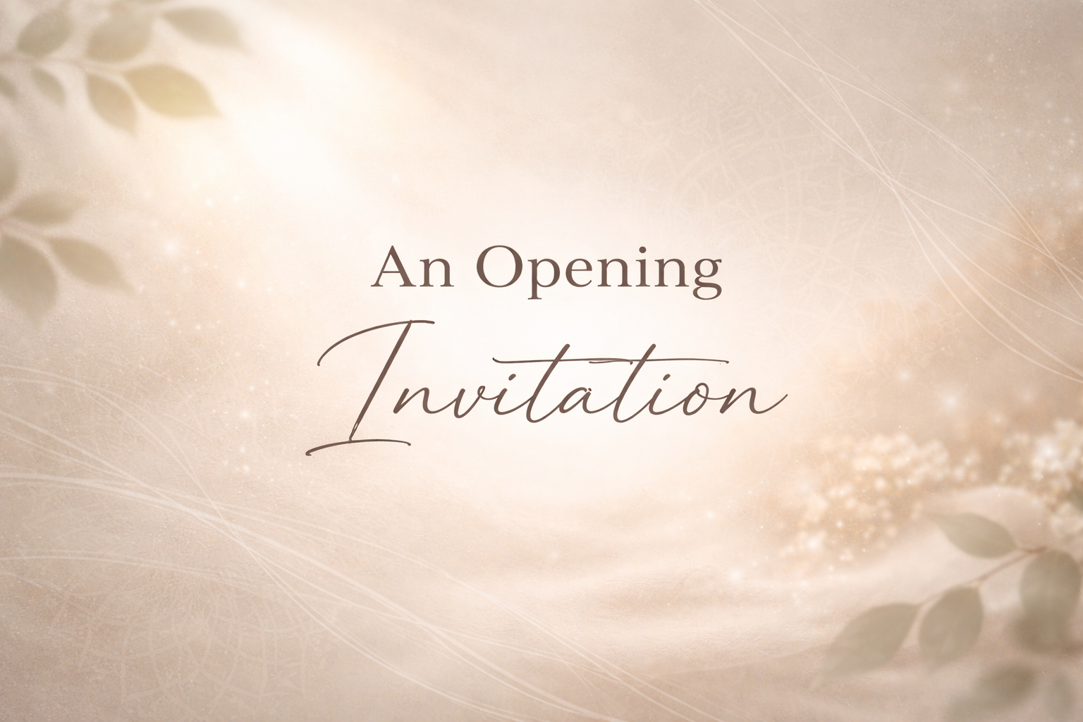 An Opening Invitation