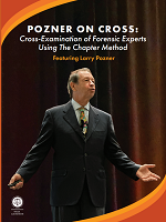 Pozner on Cross: Cross-Examination of Forensic Experts