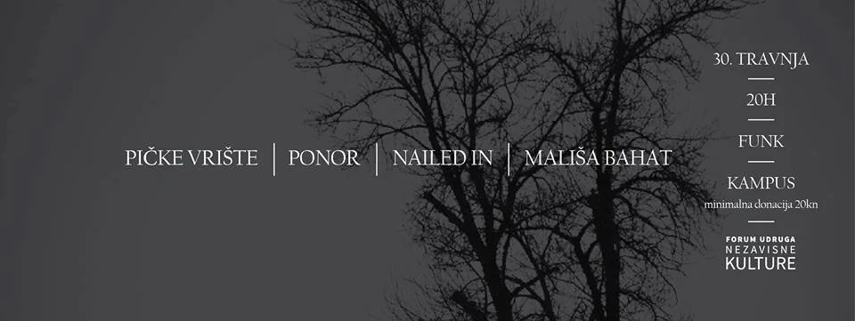 An event poster with a dark background and silhouette of leafless trees. It includes details about a music event on April 30th at 8 PM featuring Pičke Vrište, Ponor, Nailed In, and Mališa Bahat at a campus venue, with a minimum donation of 20kn.
