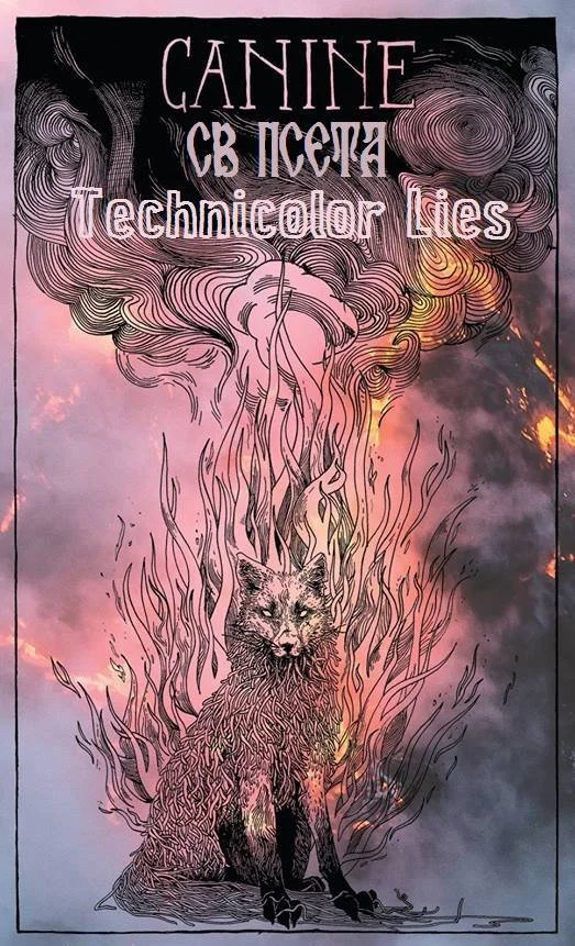 A black and white illustration of a dog with flames and smoke coming from it, with the text "Canine in Color" and "Technicolor Lies" above and below the illustration.