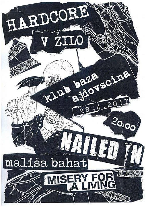 Event poster with torn paper design featuring black and white illustrations. Text includes 'HARDCORE V ZILO', 'klub baza ajdovscina', date '29.4.2017', time '20:00', and bands 'NAILED IN', 'malisa bahat', 'MISERY FOR A LIVING'.