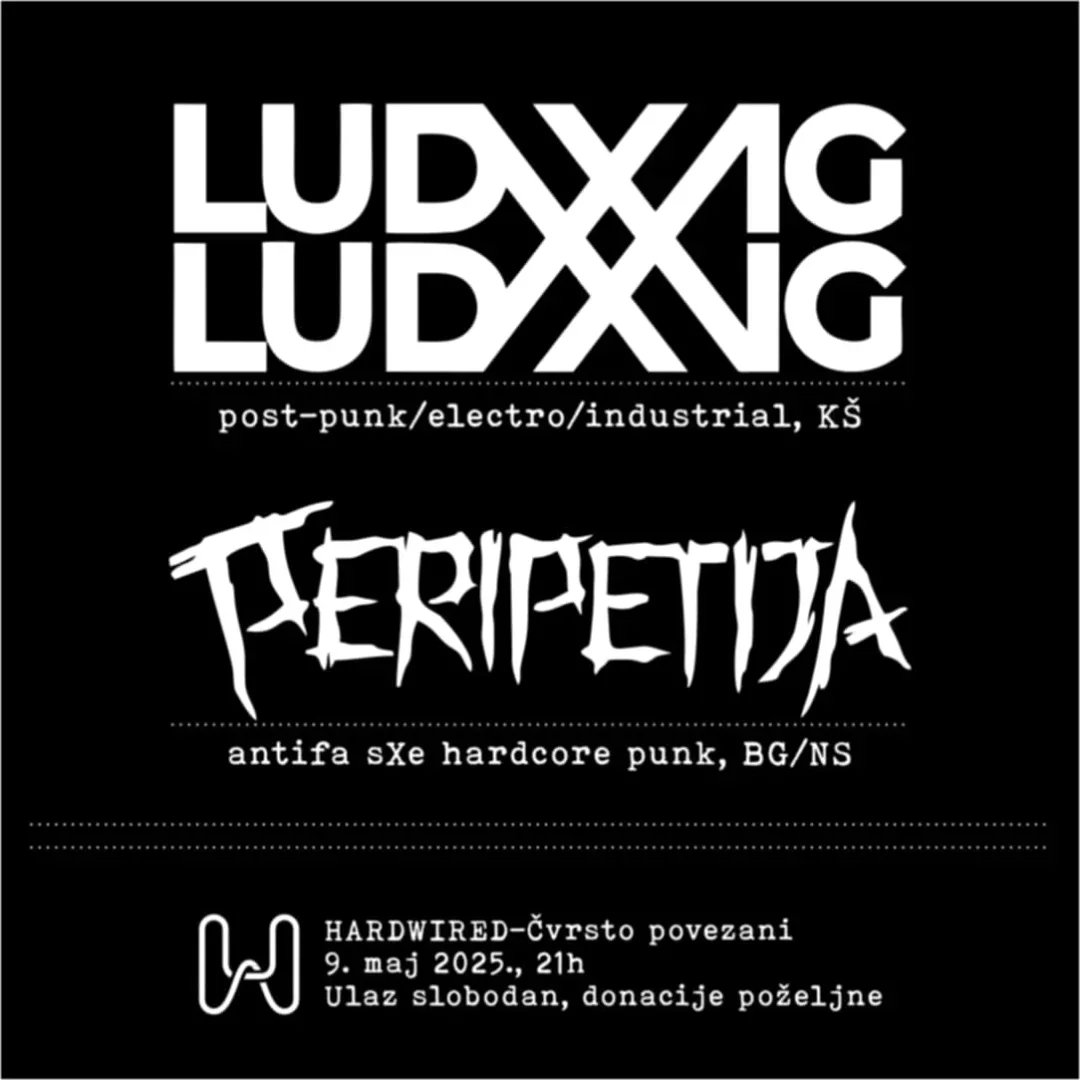 Event poster with black background and white text highlighting bands LUDXIG and PERRIPEUTA, playing post-punk/electro/industrial and antifascist hardcore punk, respectively, occurring at HARDWIRED on May 9, 2025, at 9 PM, with free entry and donation