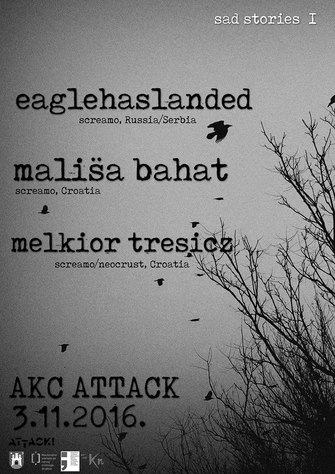 A grayscale poster with text and silhouettes of birds and leafless trees, promoting a music event featuring EagleHasLanded, Mališa Bahat, Melkior Tresić, and AKC Attack, held on March 11, 2016.