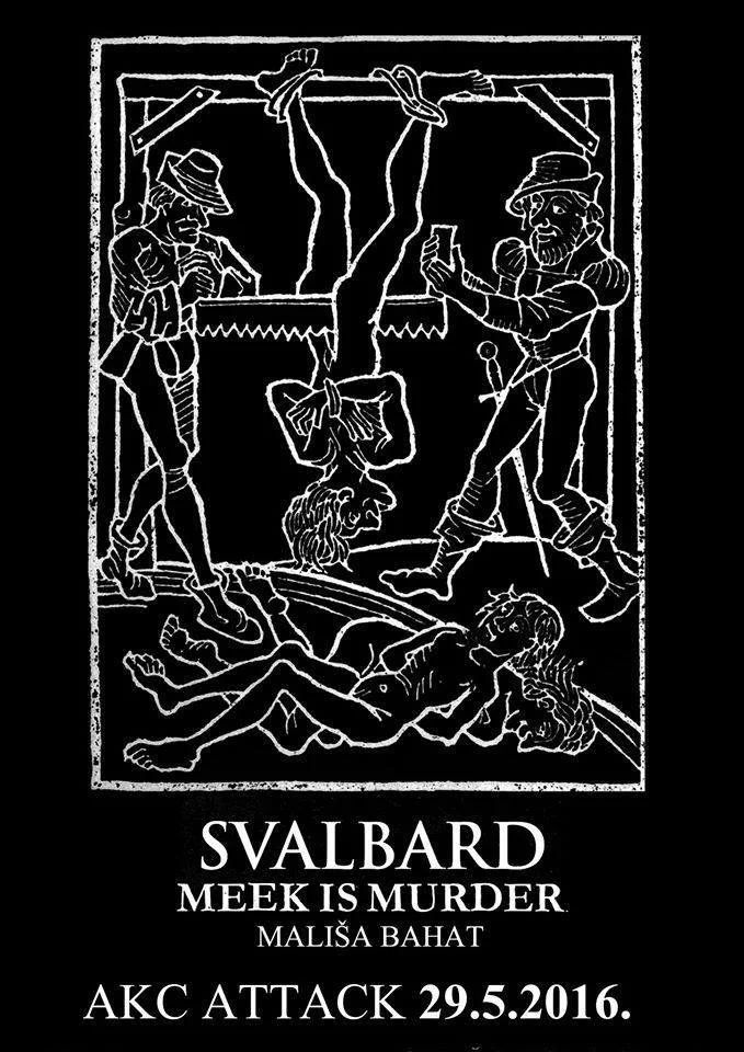 Black poster with white line art illustrating a gruesome scene with children hanging upside down, armed men dressed in historical clothing, and bodies lying on the ground. Text reads: 'SVALBARD MEEK IS MURDER MALIŚA BAHAT AKC ATTACK 29.5.2016.'