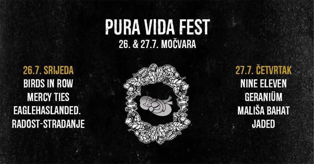 Black poster advertising Pura Vida Fest, taking place on July 26 and 27 in Močvara. The poster features white text with the event's name at the top, dates, and locations, along with a central illustration of a baby lying inside a floral wreath.