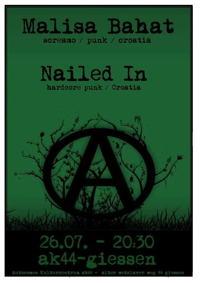 Green poster advertising a concert featuring Malisa Bahat and Nailed In, described as scream/punk from Croatia and hardcore punk from Croatia, scheduled for July 26th at 8:30 PM at Autonome Kulturzentrum ak44, located at Alter Wetzlazer Weg 44 in Gie