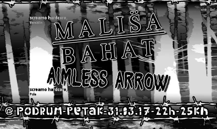 Black and white concert poster for Malisa Bahat, titled 'Aimless Arrow', indicating a hardcore screamo event on March 17th at Podrum Petak.
