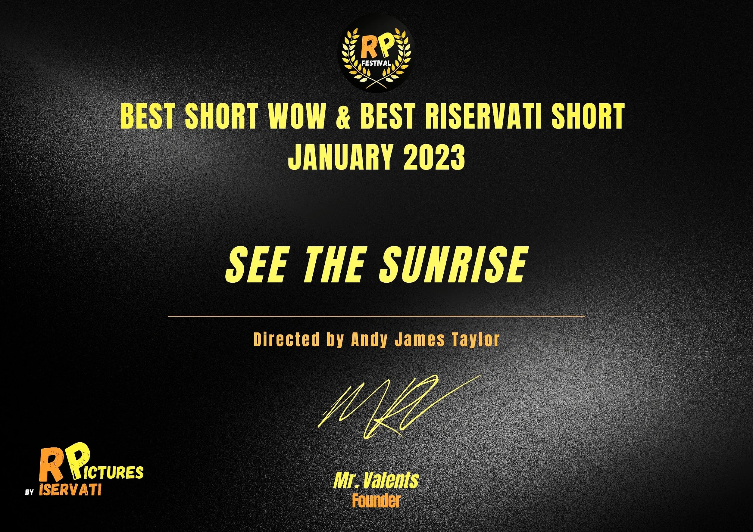 Certificate of achievement from RP Festival recognizing Best Short WOW and Best Riservati Short January 2023, titled 'See the Sunrise,' directed by Andy James Taylor, signed by Mr. Valents, founder, with RP Pictures by Riservati logo in the lower lef