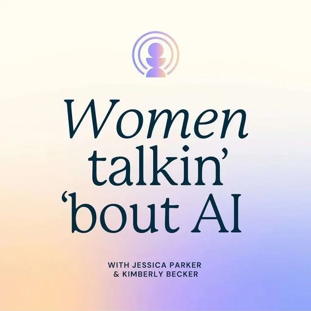 Women Talkin’ About AI - Brains, Bias, &amp; Bedtime
