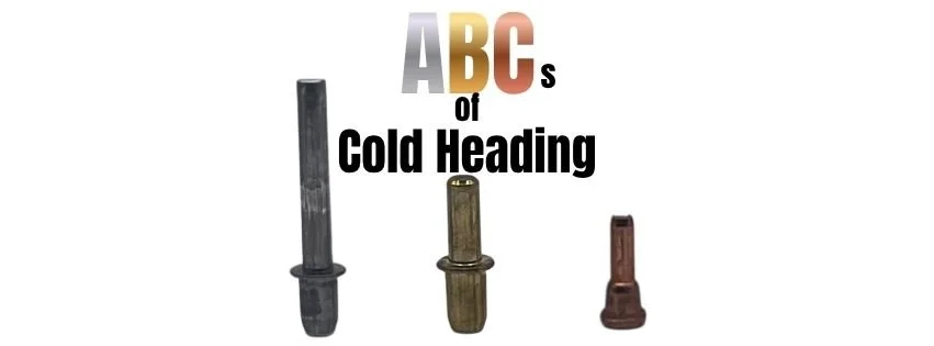 Fastco Fundamentals: The ABC's of Cold Heading