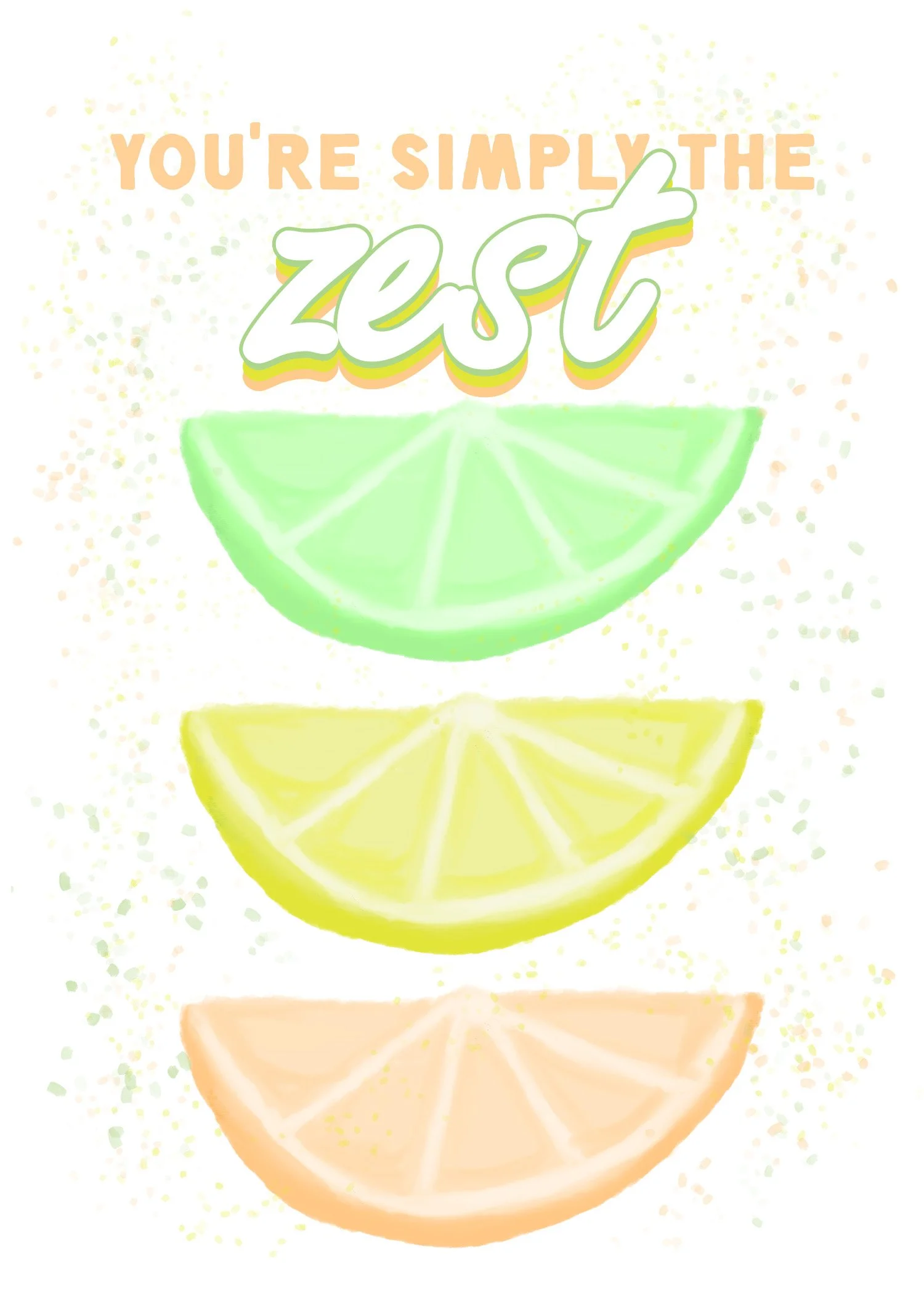 You're Simply The Zest.jpg