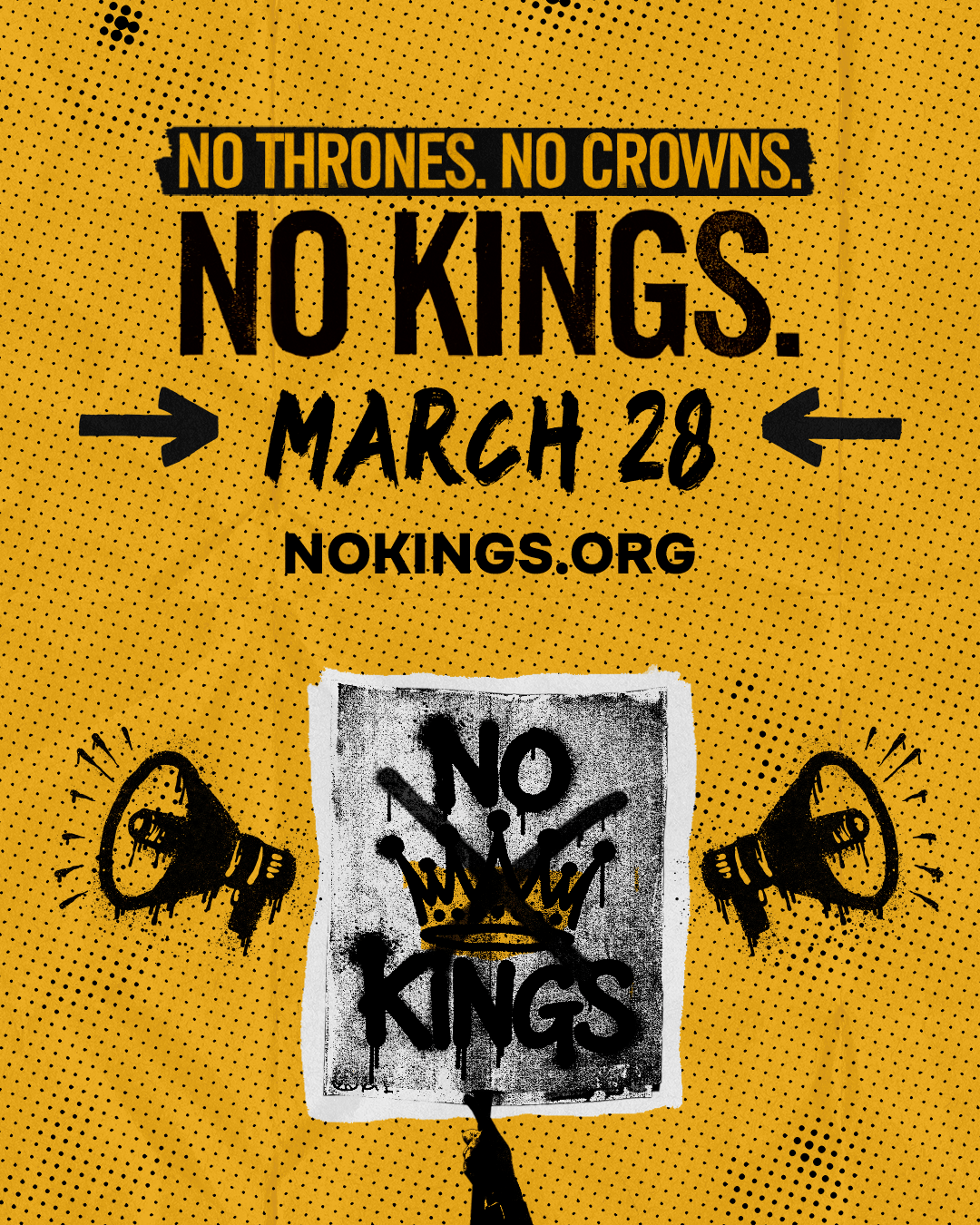 Graffiti-style poster promoting No Thrones, No Crowns, No Kings on March 28, with a website NOkings.org.