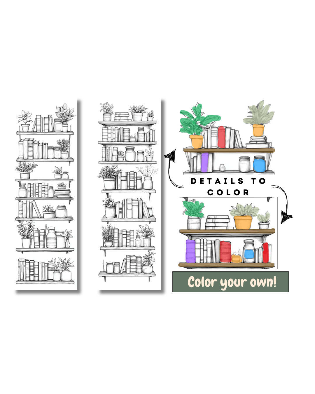 A step-by-step guide showing how to color a black-and-white drawing of bookshelves with plants, with colored examples and the phrase 'Color your own!' at the bottom.