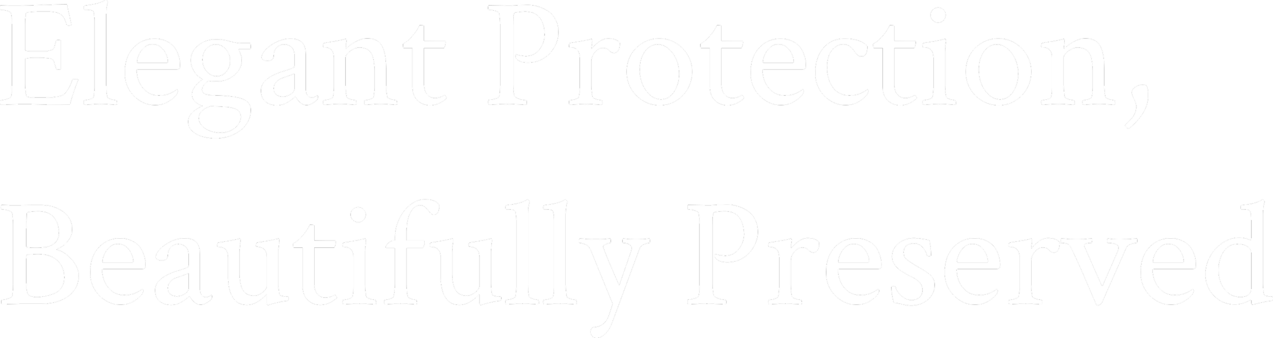 Text on black background says "Elegant Protection, Beautifully Preserved" in white large font.