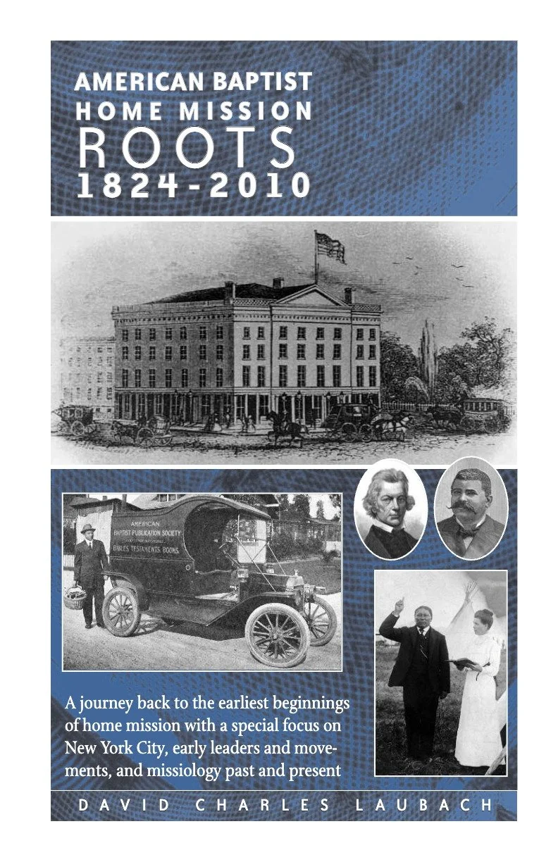 Cover of a book titled 'American Baptist Home Mission Roots 1824-2010' by David Charles Laubach, featuring historical black and white photos including a large building with an American flag, a truck with 'American Baptist Publication Society' written on it, and portraits of two men.