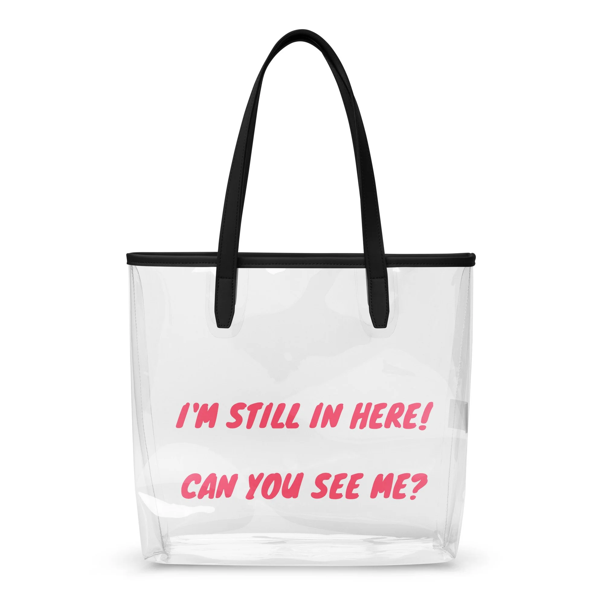 CAN YOU SEE ME?   Easy View, Clear, Sturdy Tote Bag.