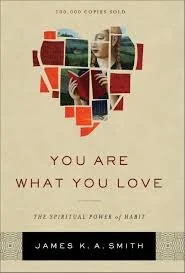 Book cover titled 'You Are What You Love' by James K. A. Smith, featuring a heart shape made of various colored magazine clippings and a woman with closed eyes in the center.