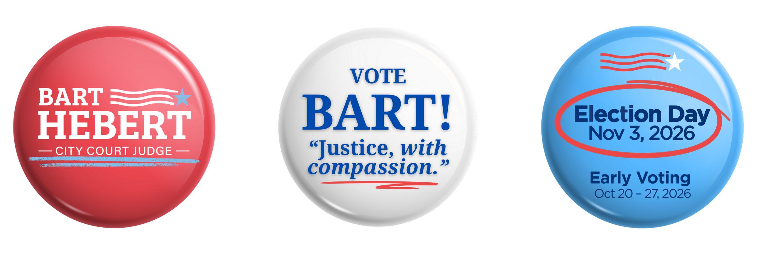 Three election campaign buttons: the first is red with white text saying 'BART HEBERT' and 'City Court Judge'; the second is white with blue text saying 'VOTE BART! 'Justice, with compassion'; the third is blue with red and white text indicating Election Day on November 3, 2026, and early voting from October 20-27, 2026