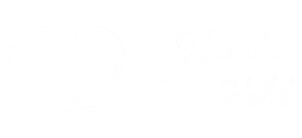 Hands That Hold - Practical and Support Emotional Support for Life's Most Challenging Seasons