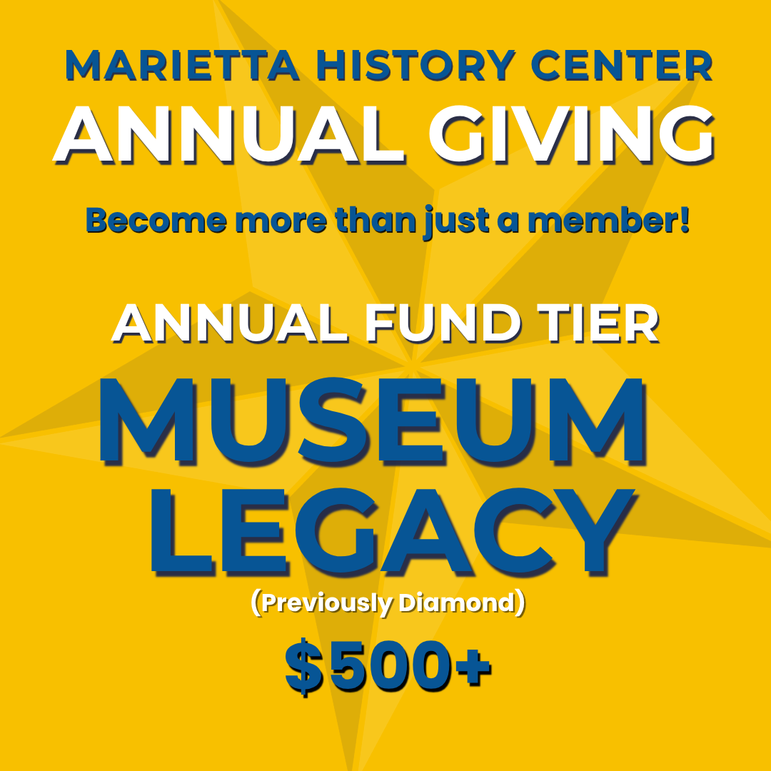 Yellow background with blue and white text promoting Marietta History Center's annual giving campaign, highlighting Museum Legacy fund tier of over $500, with a starburst graphic in the background.