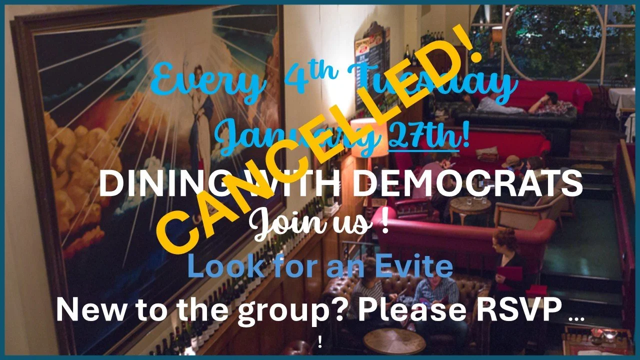 DINING WITH DEMOCRATS-Cancelled!