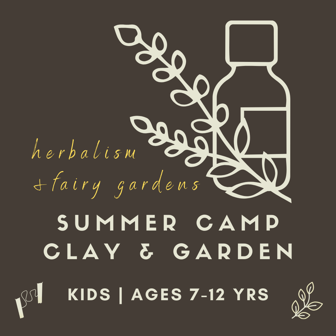 Kids | Clay & Garden: Fairy Garden & Herbalism Camp, 7-12yrs (Copy) (Copy) (Copy) (Copy)