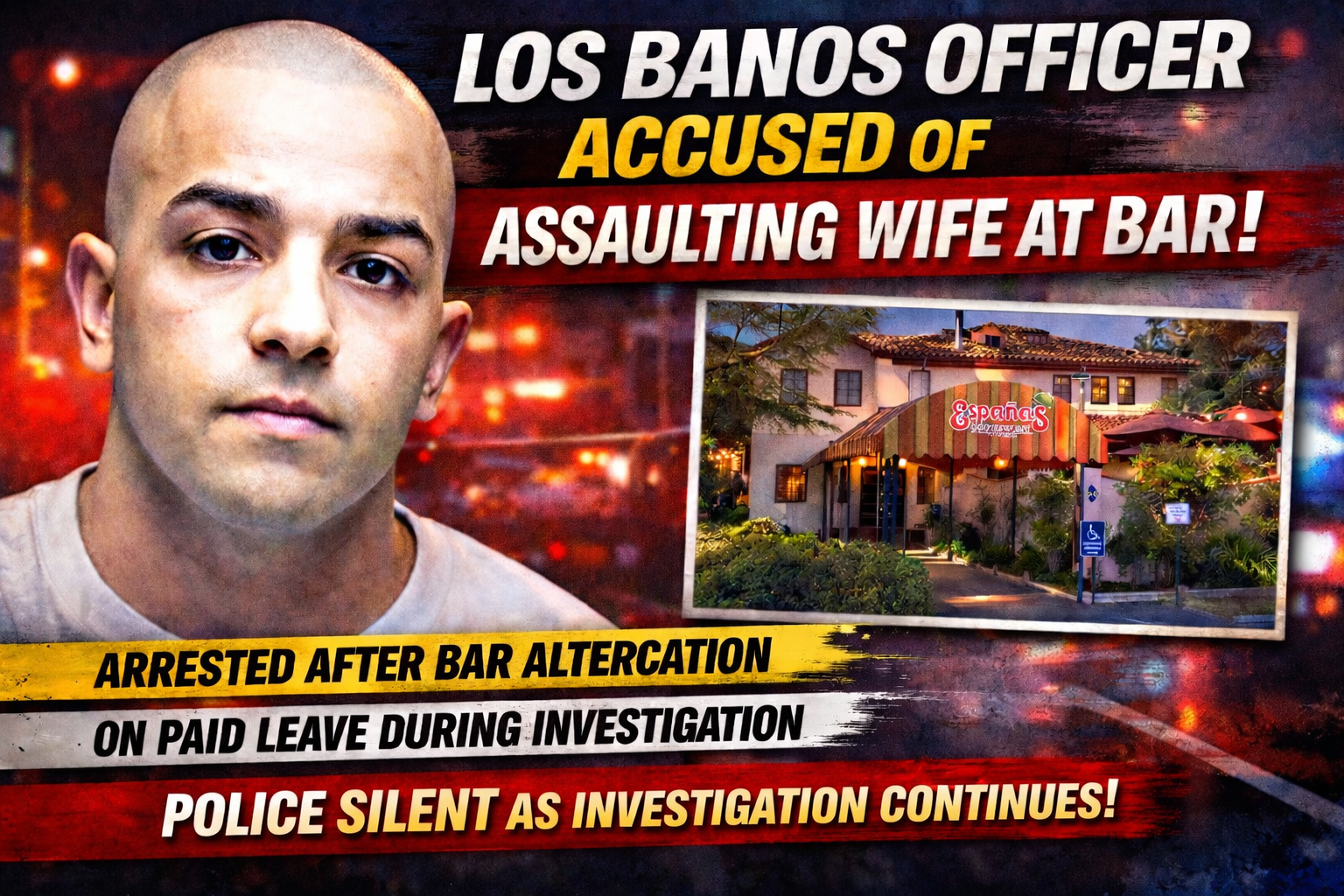 Los Banos Officer Accused of Assaulting Wife During Bar Argument