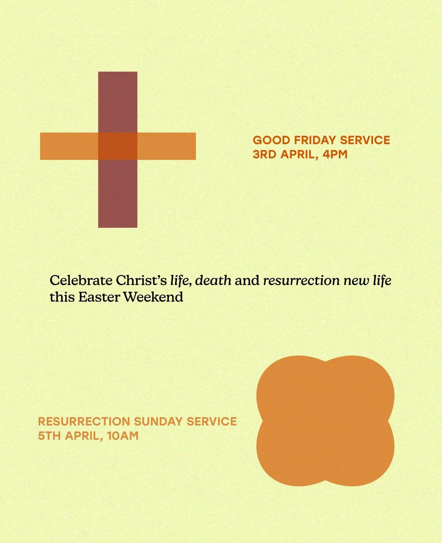 Join us for Good Friday &amp; Resurrection Sunday this Easter Weekend.

4PM Good Friday Service April 3rd
10AM Easter Sunday Service April 5th

Everyone is invited!