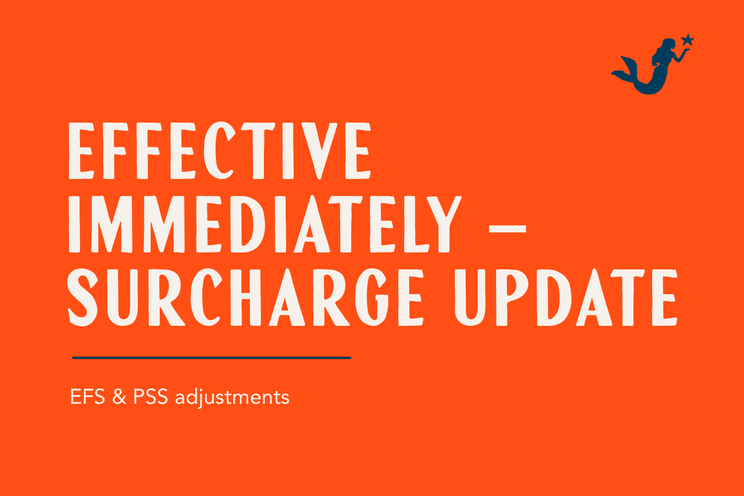 Effective Immediately - Surcharge Update