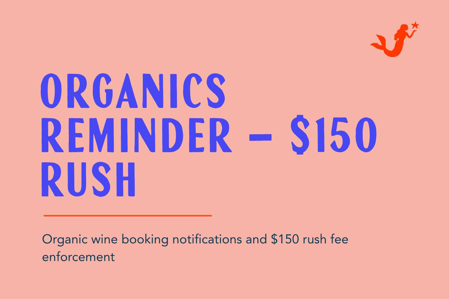 Organics Reminder - $150 Rush