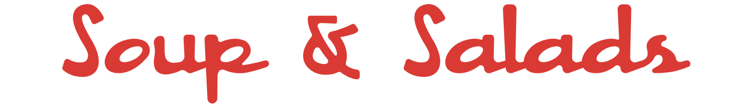 Text reading 'Soup & Salads' in red, styled font on a black background.