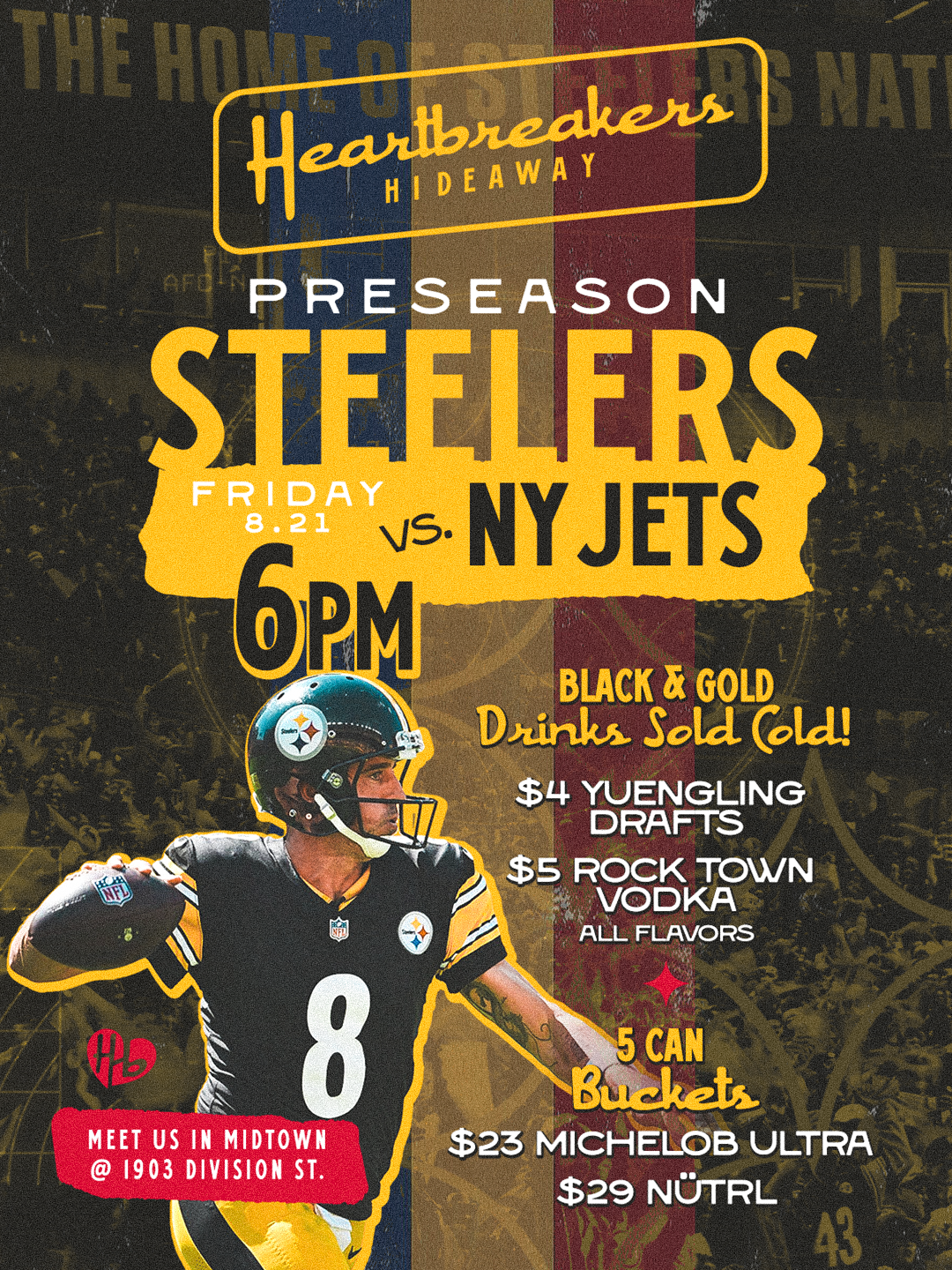 Promotional poster for a football game between the Pittsburgh Steelers and the New York Jets on August 21st at 6 PM. Features an image of a Steelers player in uniform, with event details including drinks, food prices, and location at Midtown, 1903 Division St.