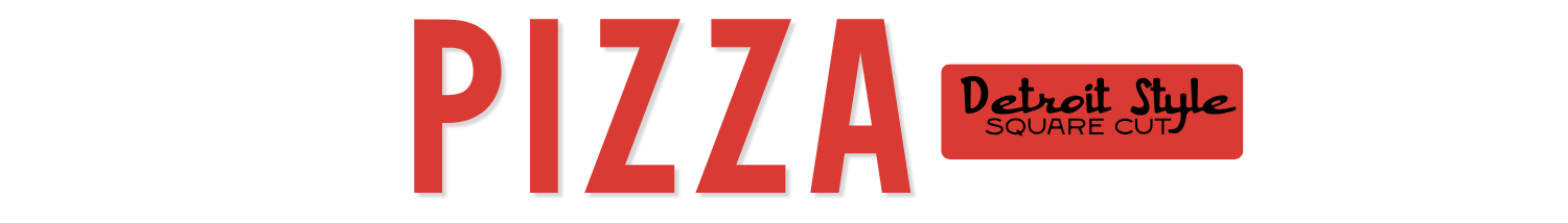 A promotional graphic for Detroit-style square cut pizza with the word PIZZA in large red letters and a red rectangle with black text that says Detroit Style Square Cut.